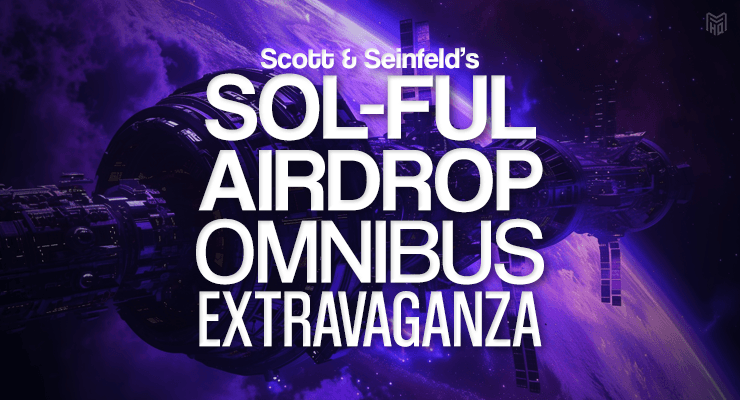 Scott & Seinfeld’s Sol-ful Airdrop Omnibus Extravaganza