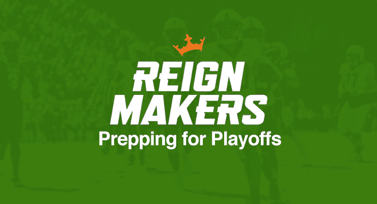 Reignmakers: Prepping for Playoffs